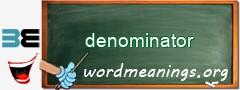 WordMeaning blackboard for denominator